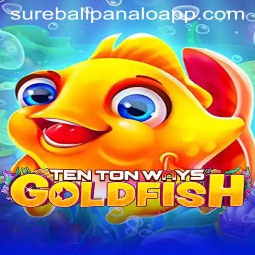 TenTonWaysGoldfish: A Revolutionary Gaming Experience with SUREBALLPANALO